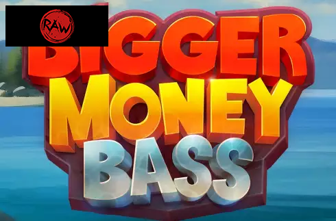 Bigger Money Bass